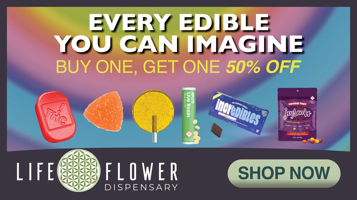 Life Flower Dispensary Edibles Buy 1 Get 1 50% Off
