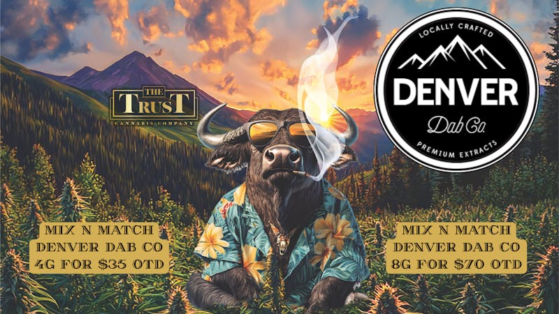 The Trust Cannabis Company 30% OFF Denver Dab Co
