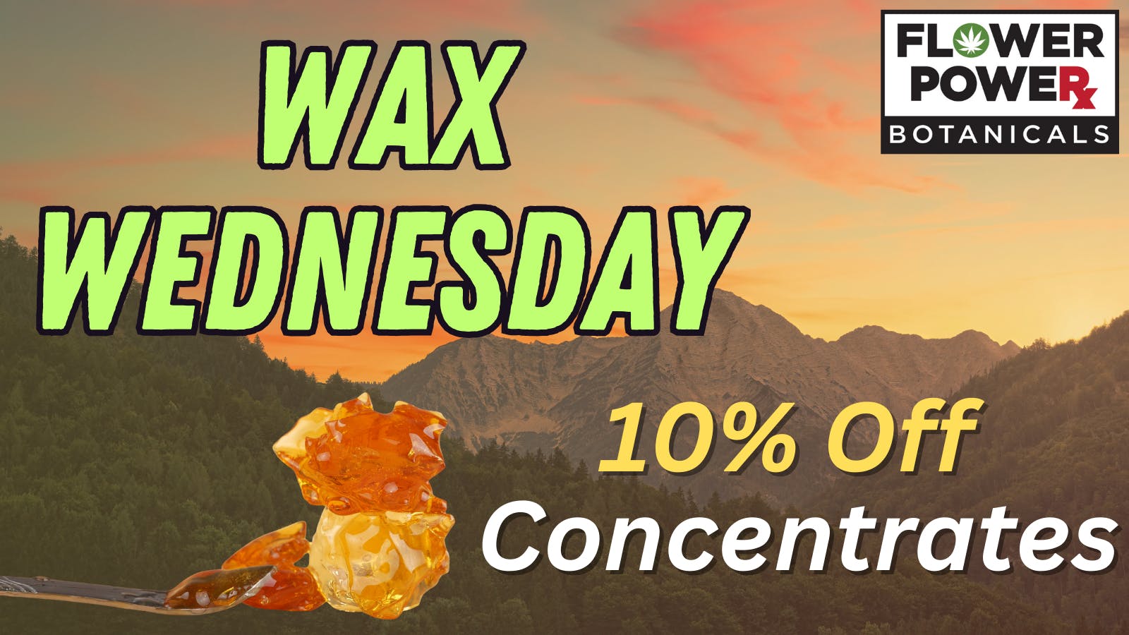 Flower Power Botanicals Wax Wednesday 10% Off