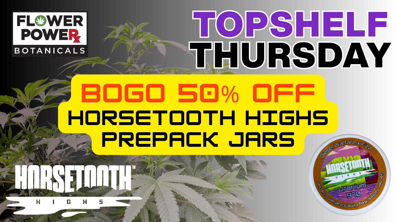 Flower Power Botanicals BOGO50% Off Horsetooth Highs Prepacked Flower