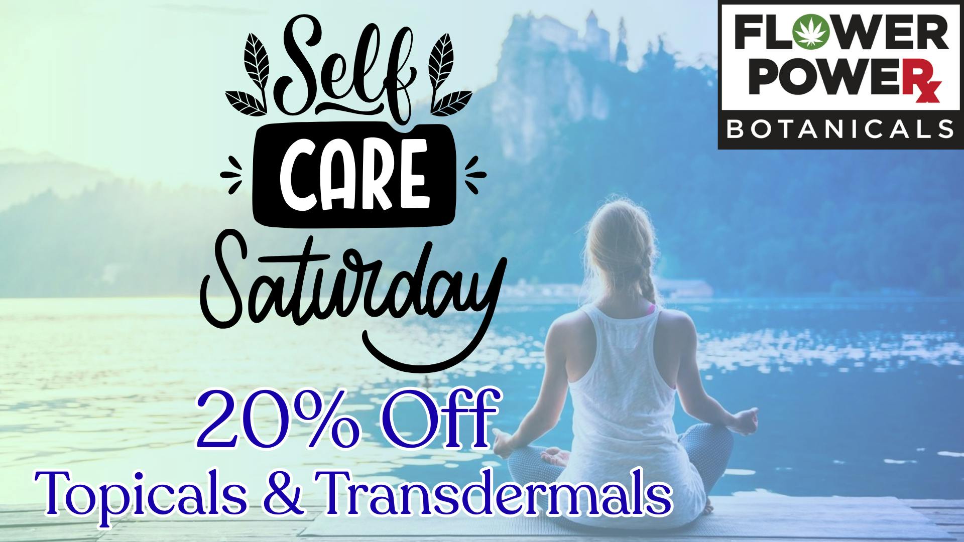 Flower Power Botanicals Self-Care Saturday 20% Off Topicals