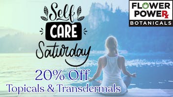 Flower Power Botanicals Self-Care Saturday 20% Off Topicals