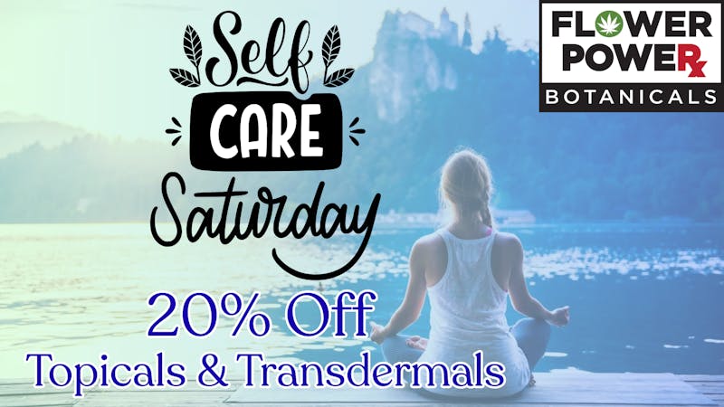 Flower Power Botanicals Self-Care Saturday 20% Off Topicals