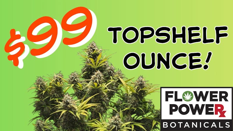 Flower Power Botanicals $99 Topshelf Deli Style Ounce