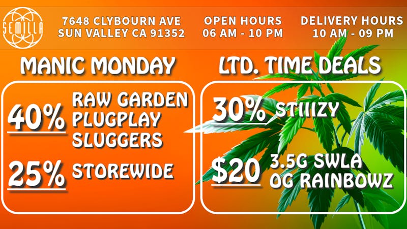 SEMILLA HRC 25% Storewide, 40% PlugPlay, Raw Garden, Sluggers!