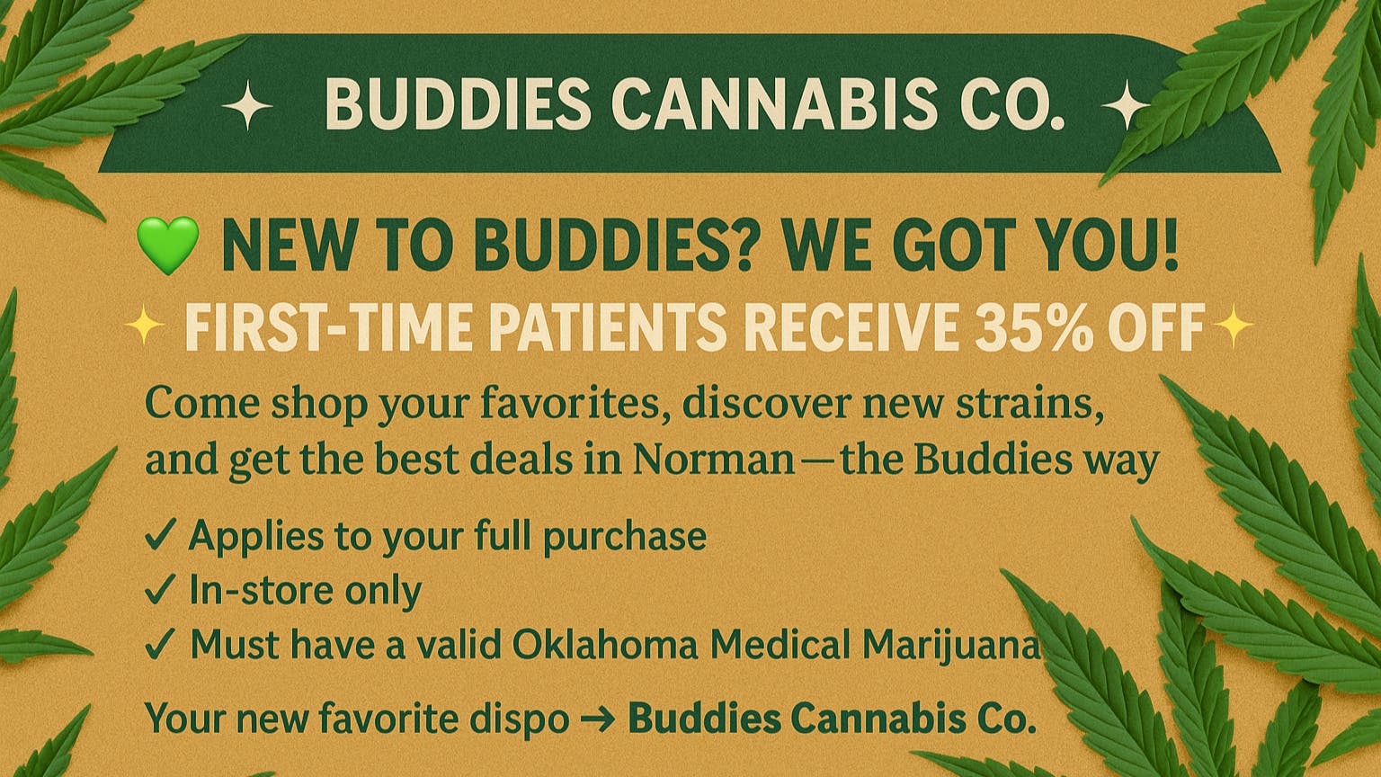 Buddies Cannabis Co FIRST TIME PATIENT GETS 35% OFF STOREWIDE!