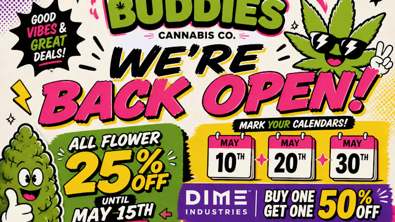 Buddies Cannabis Co 25% OFF ALL FLOWER UNTIL MAY 15th