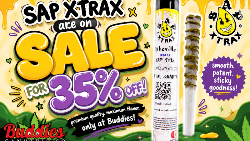 Buddies Cannabis Co 35% OFF Sap Xtrax Pre-Rolls!