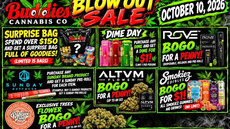 Buddies Cannabis Co BLOW OUT SALE ON OCT 10!!