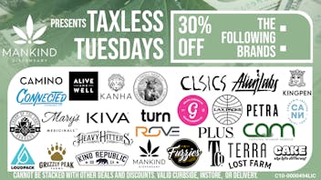 Mankind Dispensary TAXLESS TUESDAY - 30% OFF SELECT BRANDS!