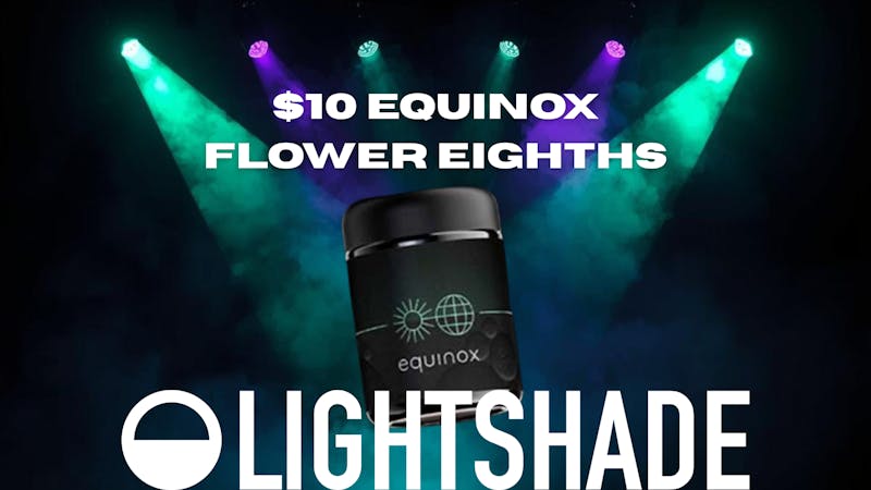 Lightshade - Dayton $10 Flower Eighths!