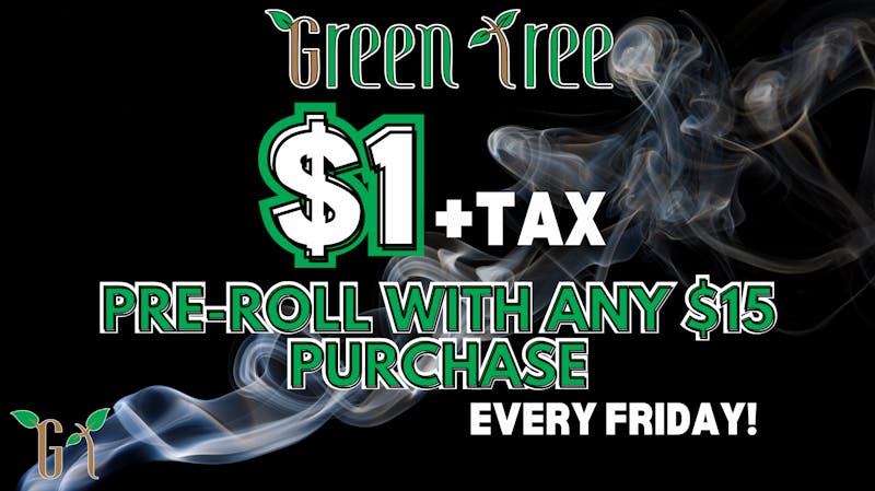 Green Tree Medicinals Berthoud $1 PreRoll With Any $15 Purchase