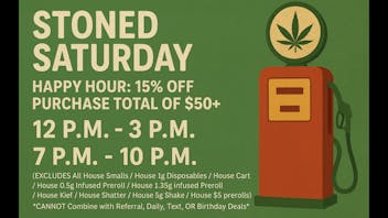 Gas Station Dispensary STONED SATURDAY! - 15% OFF PURCHASE TOTAL AT $50+!