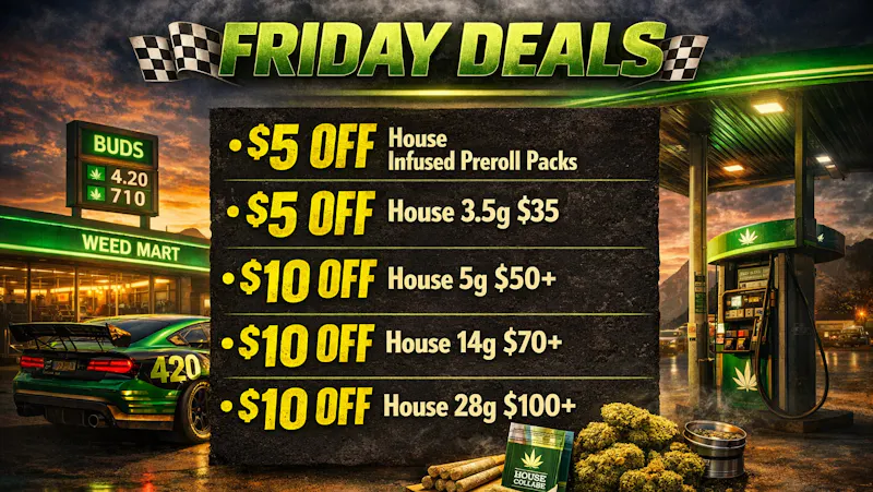 Gas Station Dispensary SAVE BIG ON FLOWER THIS FRIDAY!