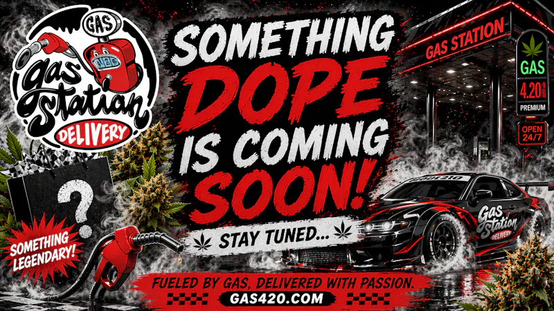 The Gas Station - Delivery Service COMING SOON: SPECIAL 420 DEALS!!!