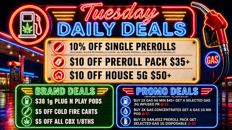 GAS STATION DISPENSARY NEW!!! TWISTED TUESDAY DEALS!!!