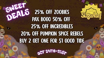 Sugarloaf Dispensary - Sterling Sweet Halloween Deals!