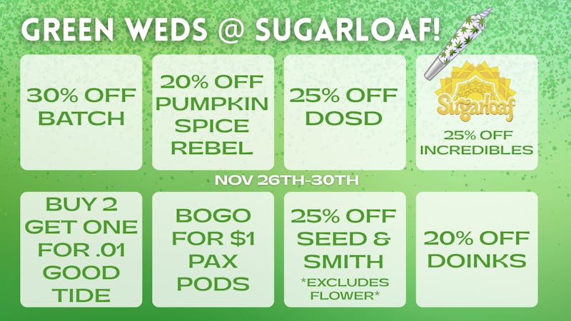 Sugarloaf Dispensary - Sterling Green Wednesday Deals!!