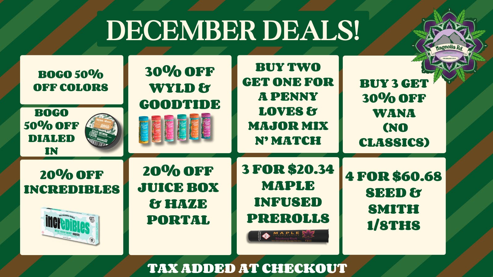 Magnolia Road Cannabis Co. - Log Lane Village Holidaze Deals, 30% Off WYLD & GT!
