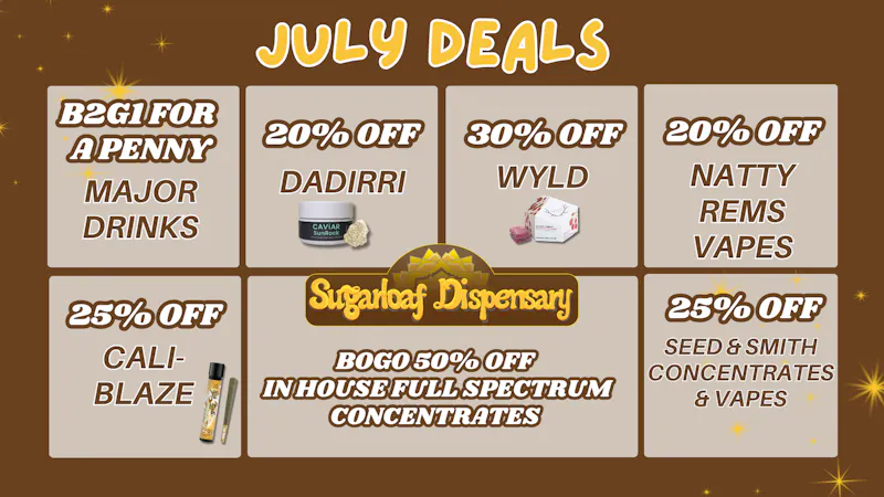 Sugarloaf Dispensary - Sterling July Vendor Deals!