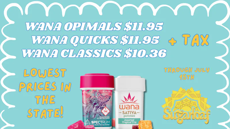 SugarLoaf Lowest Wana Pricing In The State!