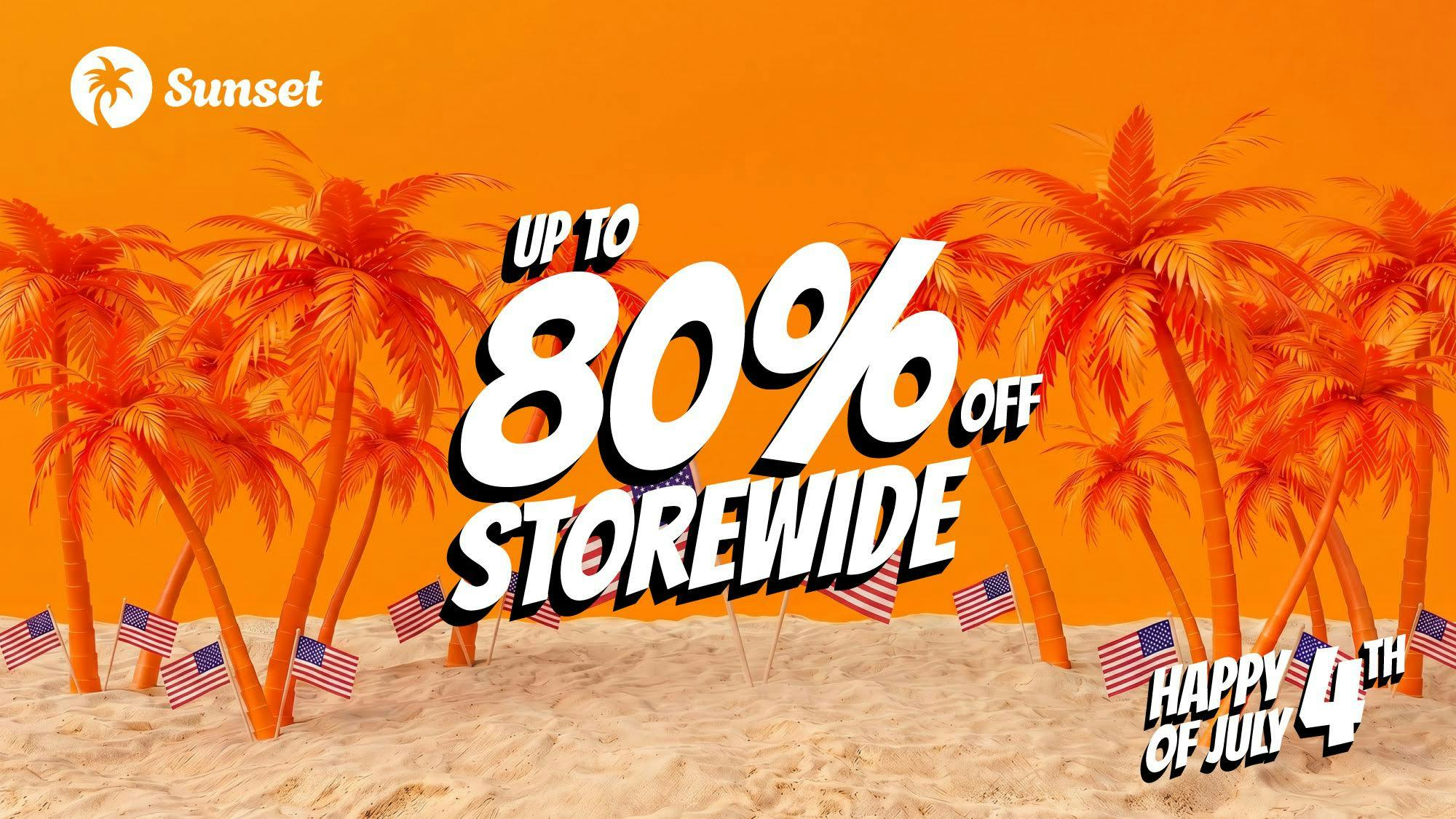 Sunset BLOWOUT JULY 4 DEALS🔥 UP TO 80% OFF + DJ AT STORE
