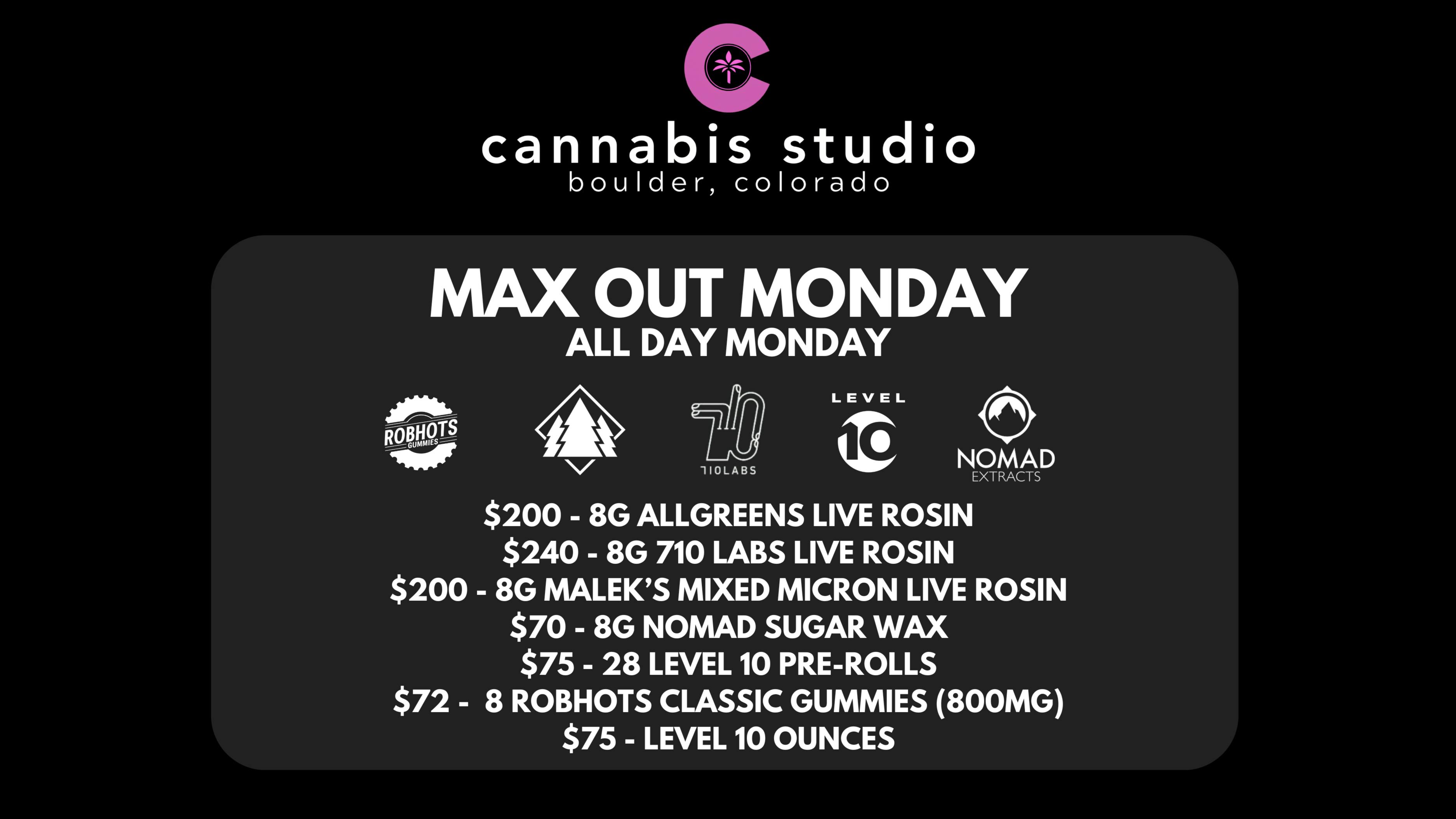 Cannabis Studio MAX OUT MONDAY!