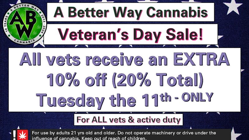 A Better Way Cannabis Veteran's Day - VET Sale!