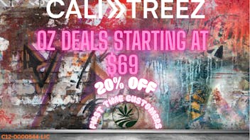 CaliTreez - Citrus Heights / Orangevale / Fair Oaks $69 OZ and 20% OFF FIRST TIME CUSTOMERS