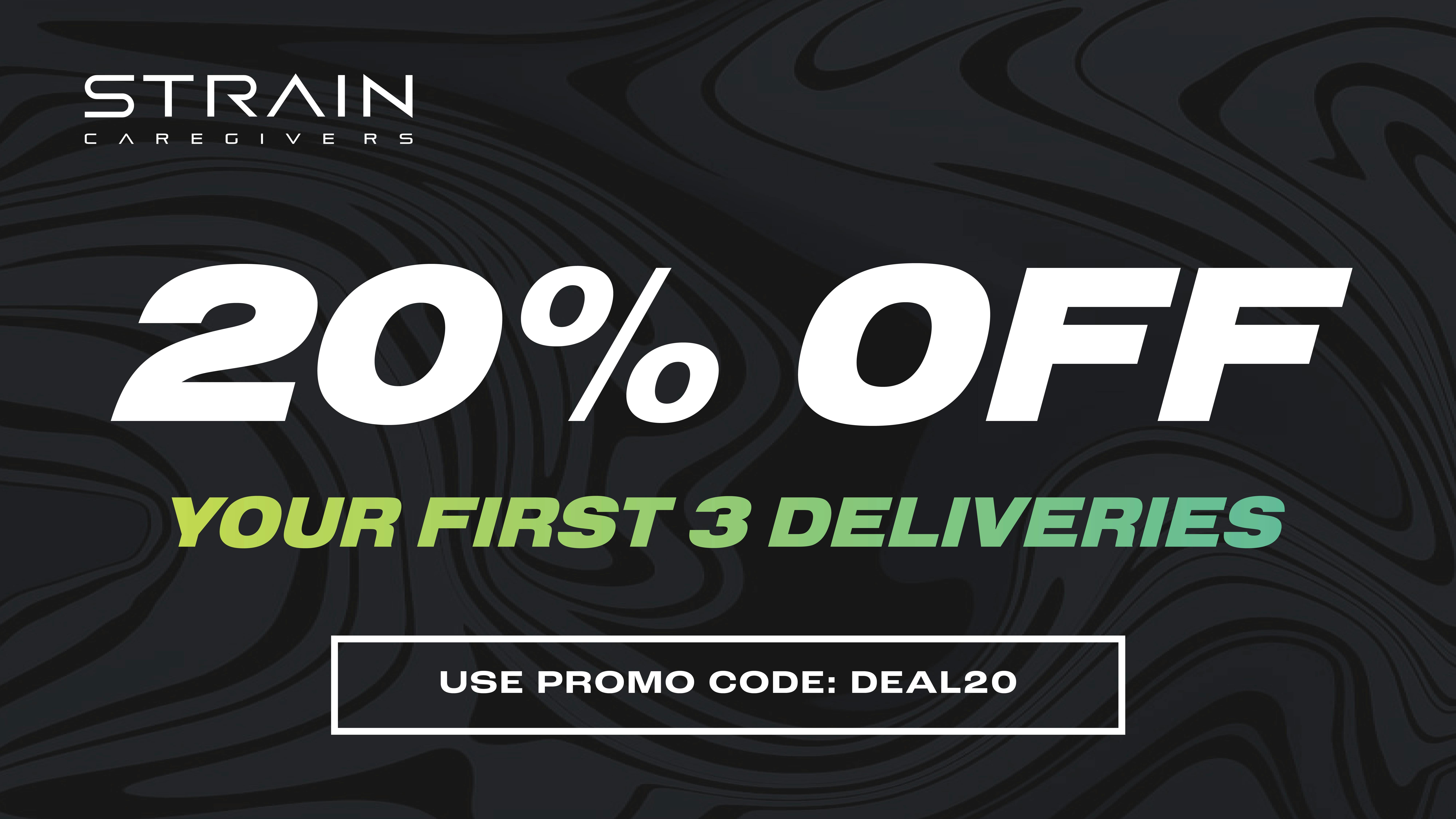 Strain Caregivers - Delivery GET 20% OFF YOUR FIRST 3 DELIVERIES!