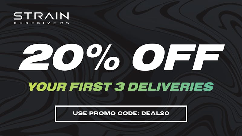 Strain Caregivers - Delivery GET 20% OFF YOUR FIRST 3 DELIVERIES!