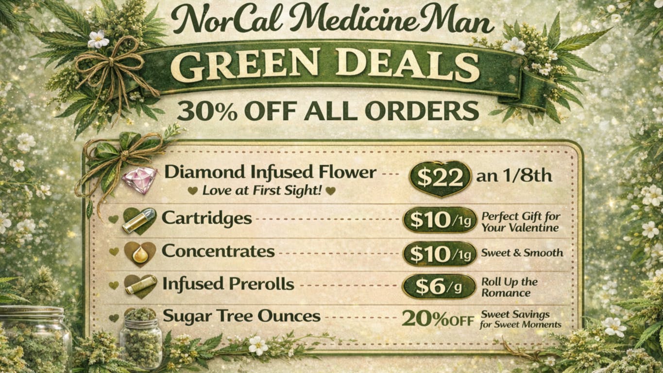 Norcal Medicine Man 30% OFF First Time Customers!