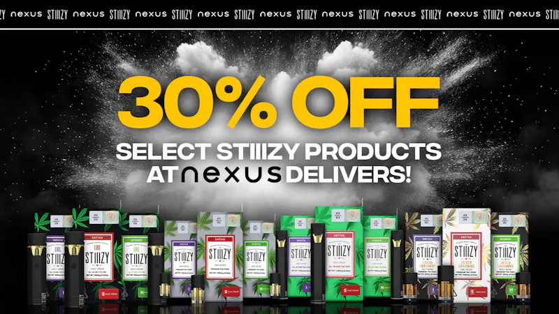 Nexus Delivers 30% OFF SELECT STIIIIZY PRODUCTS!