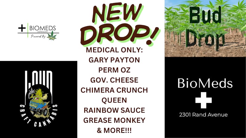 BioMeds -----ALERT---- NEW MEDICAL FLOWER DROP!!
