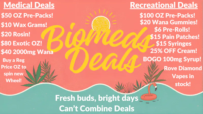 BioMeds Thursday Deals @ BioMeds! Med & Rec!!