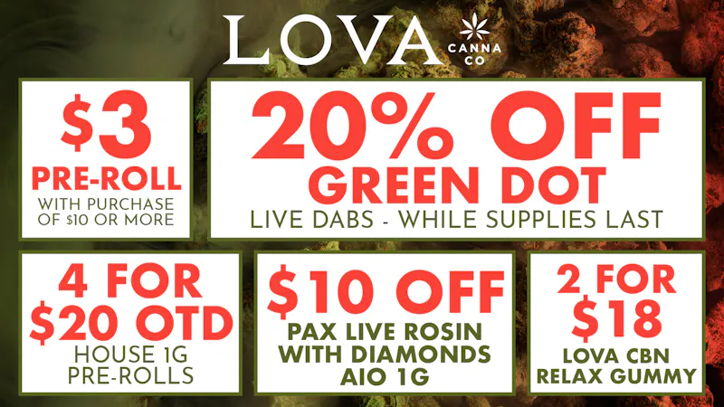 LOVA Downtown $3 Joint | 20% Off Green Dot | 2/$18 LOVA Gummies