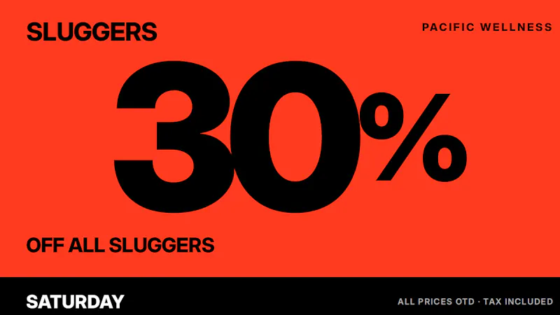 Pacific Wellness Sluggers 30 Percent Off!!!