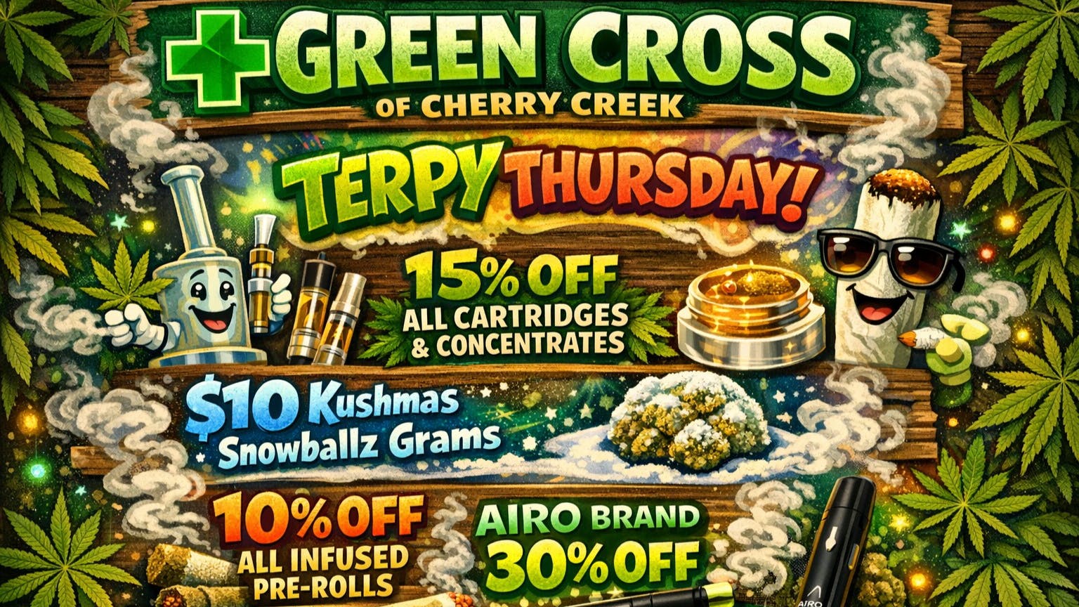 Green Cross of Cherry Creek REC/MED Terpy-Thursday: At Green Cross of Cherry Creek!