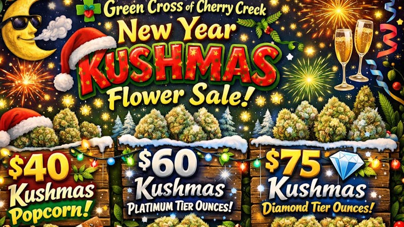 Green Cross of Cherry Creek REC/MED !!NEW YEARS KUSHMAS FLOWER SALE!!