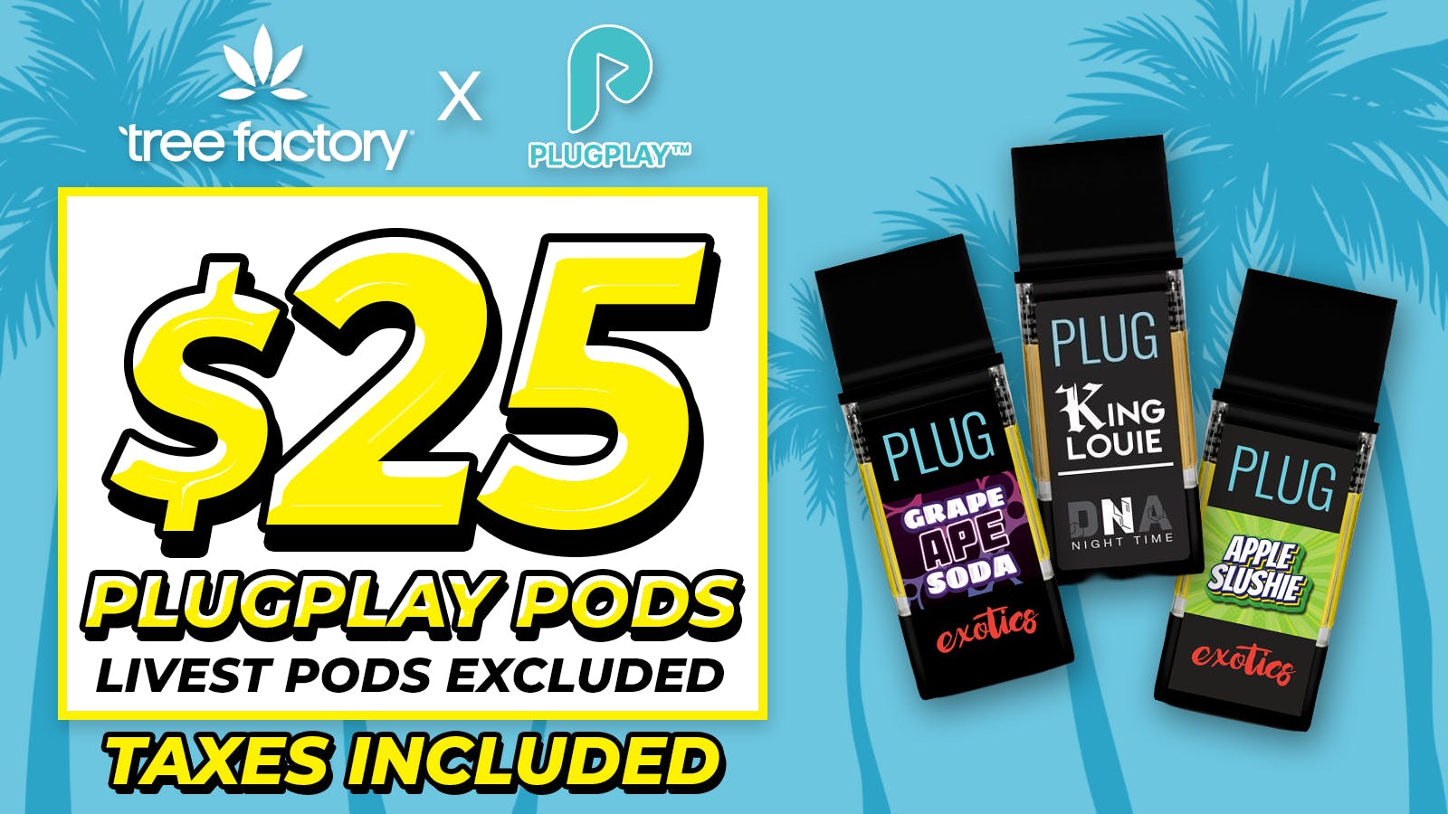 Tree Factory - Port Hueneme 🔥$25 PLUGplay Pods 💨