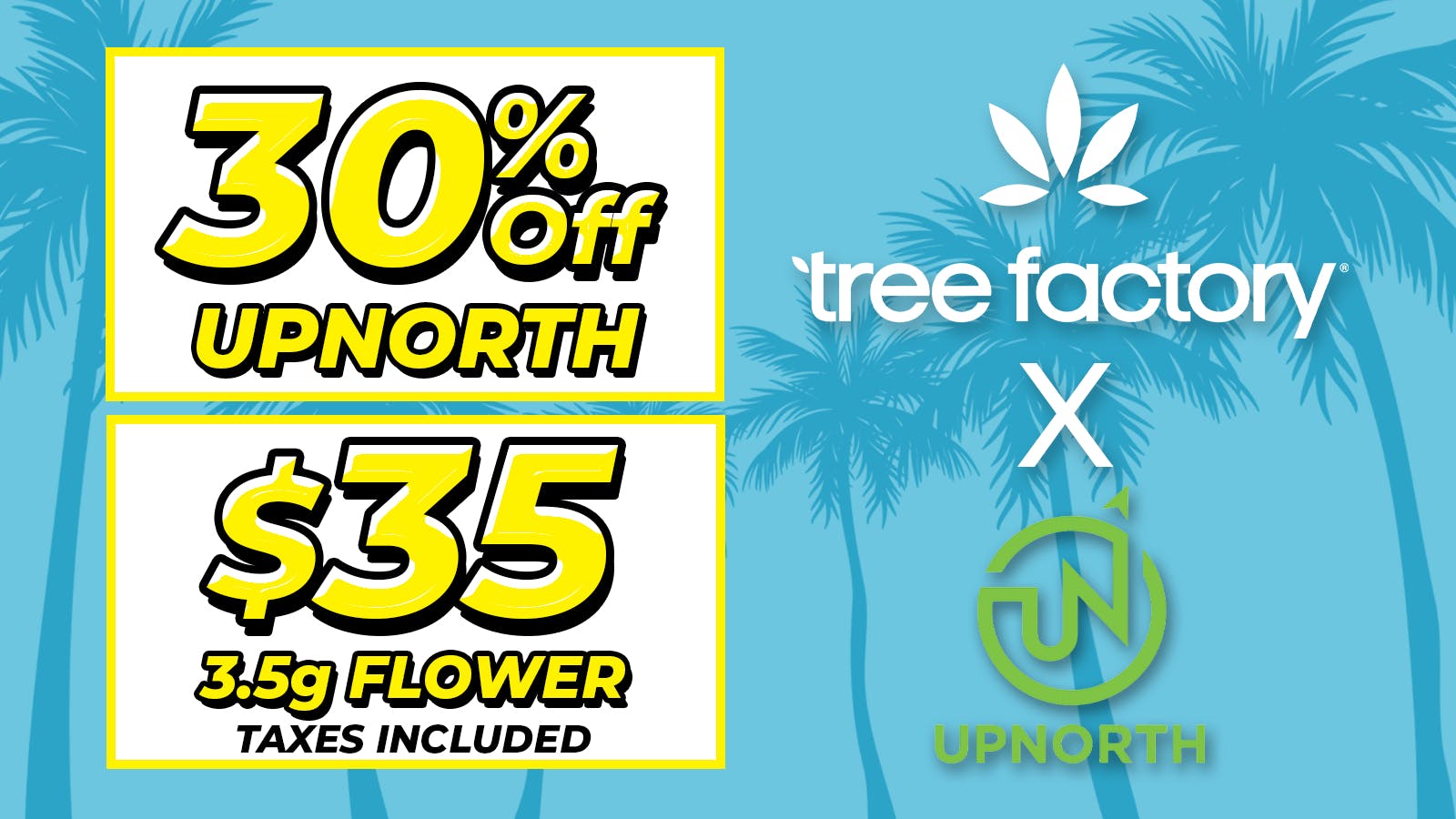 Tree Factory - Port Hueneme 🌱$35 UPNORTH ⬆ 3.5g Flowers 🌱 Limited Time ⏳