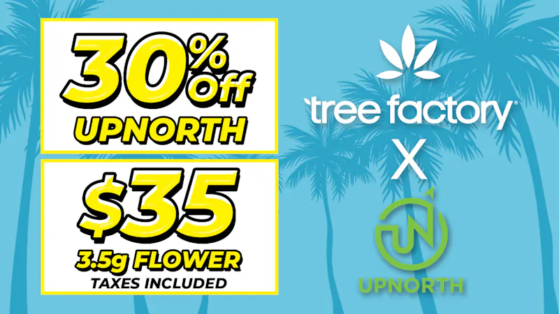 Tree Factory - Port Hueneme 🌱$35 UPNORTH ⬆ 3.5g Flowers 🌱 Limited Time ⏳