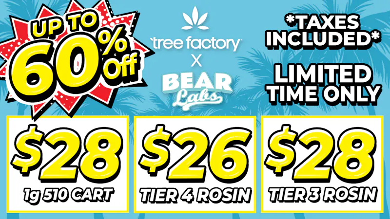 Tree Factory - Port Hueneme 60% Off Bear Labs🐻 While Supplies Last💨