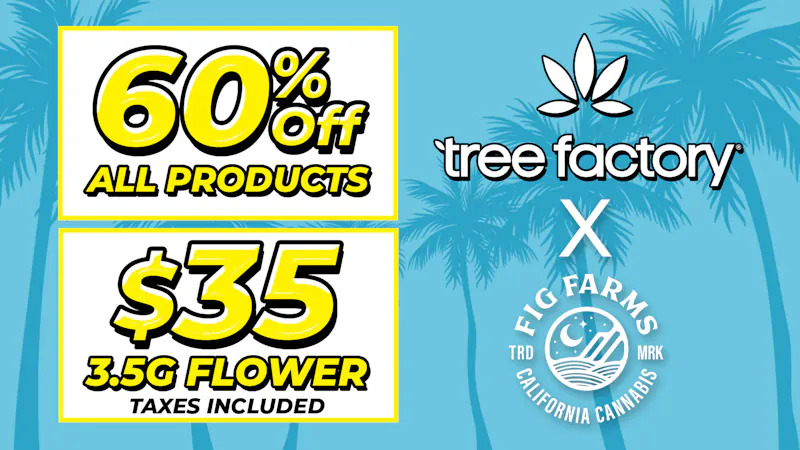 Tree Factory - Port Hueneme 🌱$35 FIG FARMS 3.5G🌱60% OFF ALL FIG FARMS