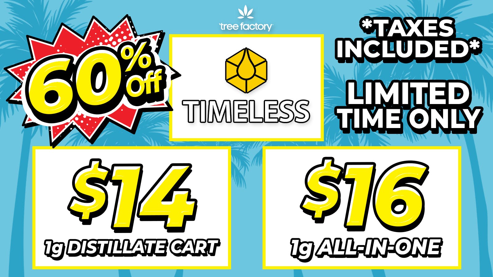Tree Factory - Port Hueneme 60% off Timeless Vapes ⏳ Limited Time 💨