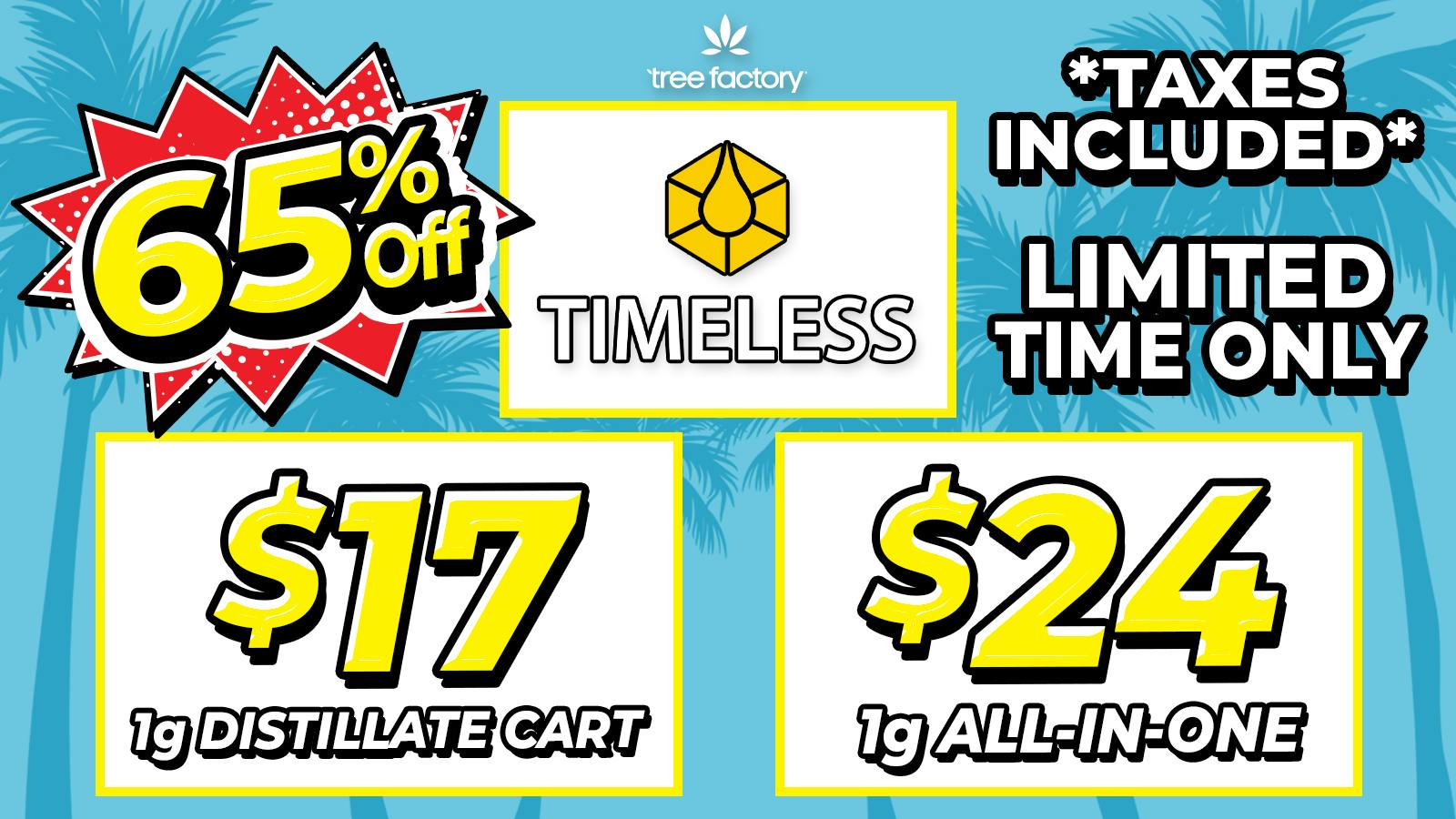 Tree Factory - Port Hueneme 65% off Timeless Vapes ⏳ Limited Time 💨