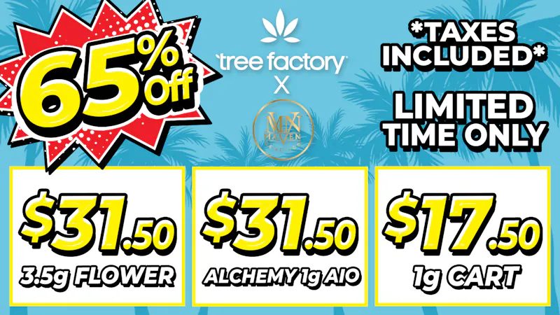 Tree Factory - Port Hueneme 🌱$31.50 MAVEN 3.5G 🌱 65% OFF ALL MAVEN💨