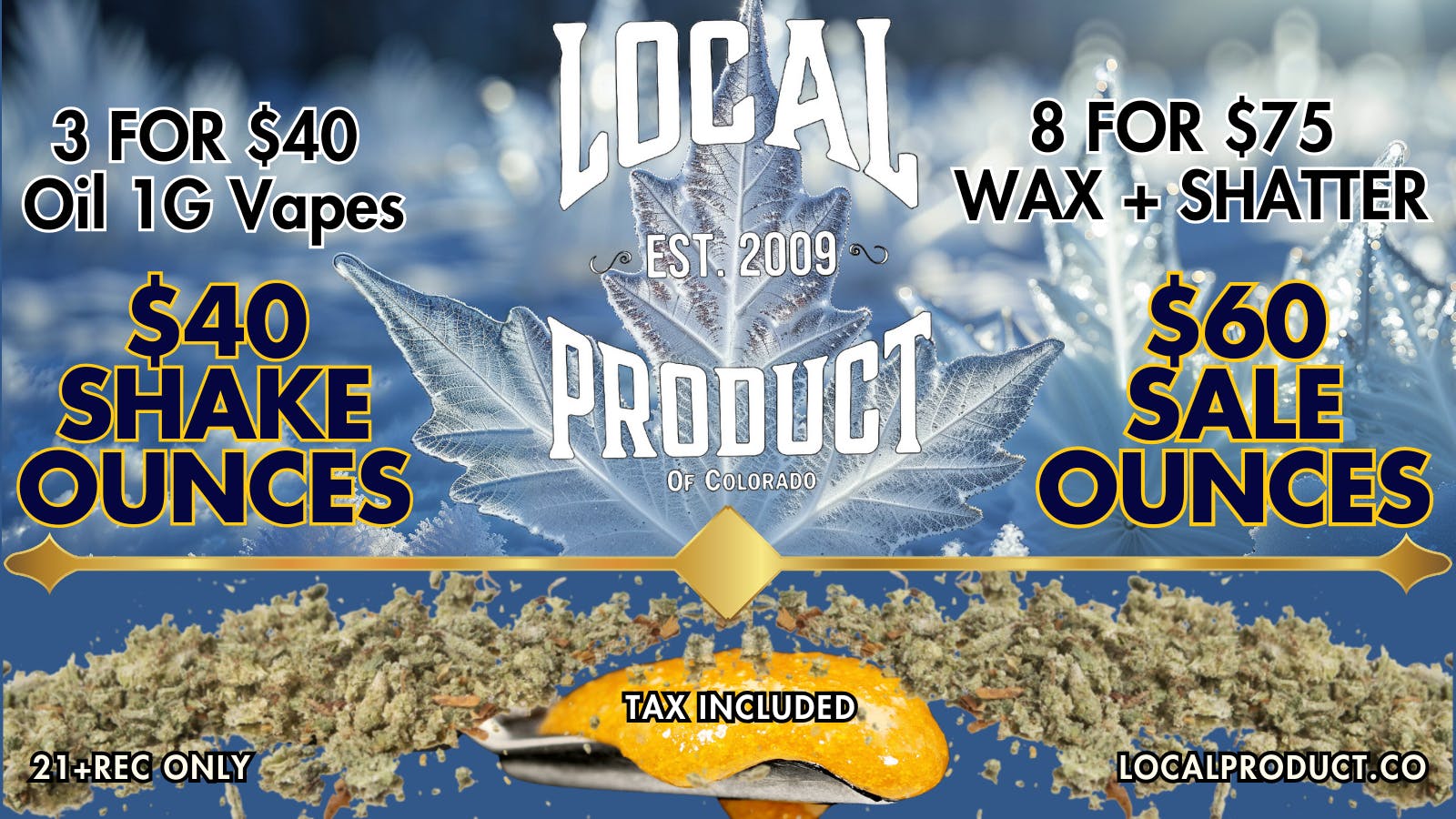 Local Product of Colorado (Recreational) $60 Sale Ounces PLUS Daily Deals