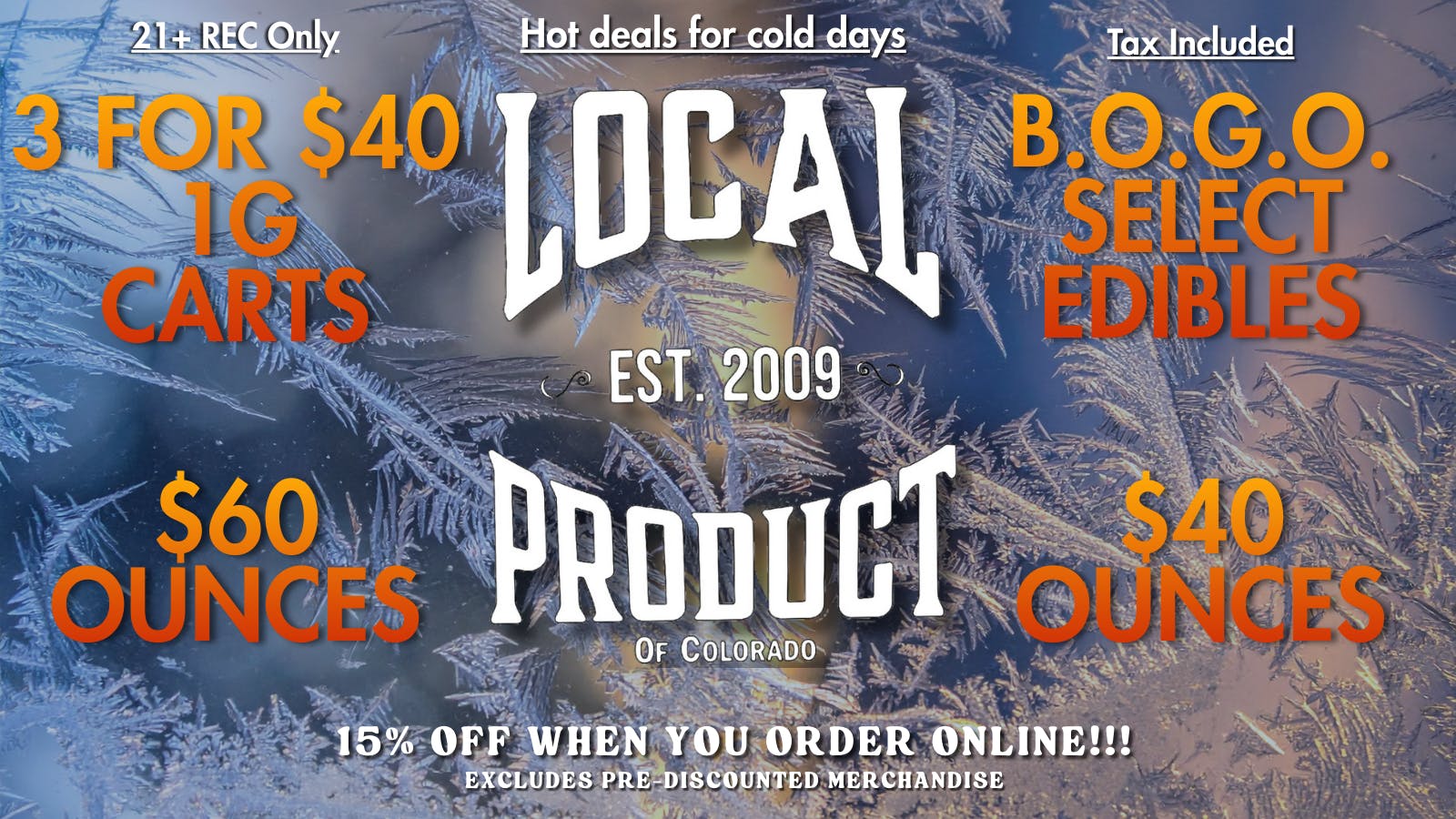 Local Product of Colorado (Recreational) $40 Shake Ounces PLUS Daily Specials