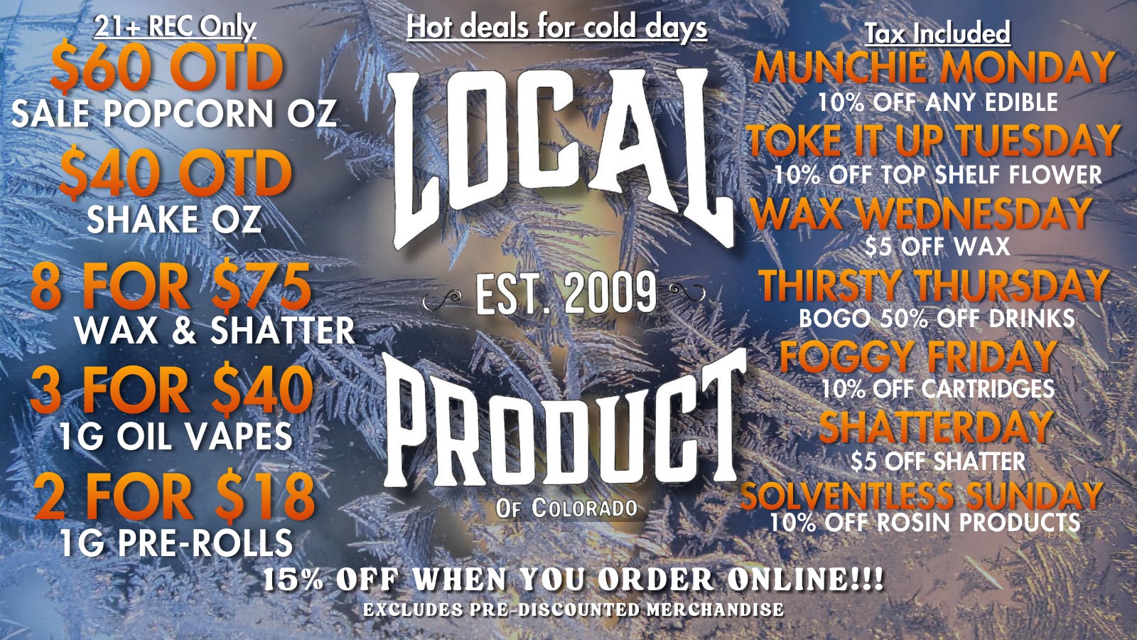 Local Product of Colorado (Recreational) $40 Shake Ounces PLUS Daily Specials